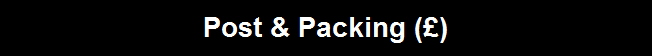 Post & Packing (?)