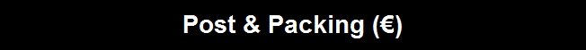 Post & Packing (�)